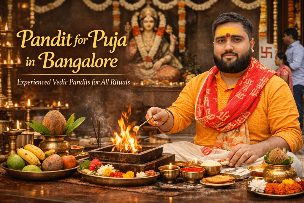 Pandit for Puja in Bangalore – Experienced Vedic Pandits for All Rituals